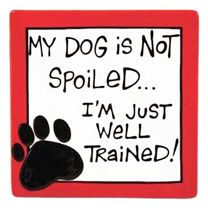 our name is mud ceramic my dog is not spoiled plaque - front view, red framed white sign with black lettering and paw print